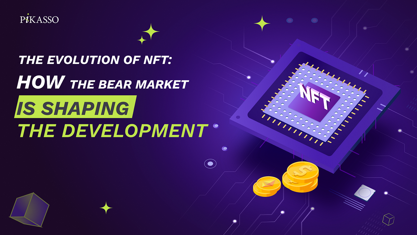 The Evolution of NFT: How the Bear Market is Shaping the Development
