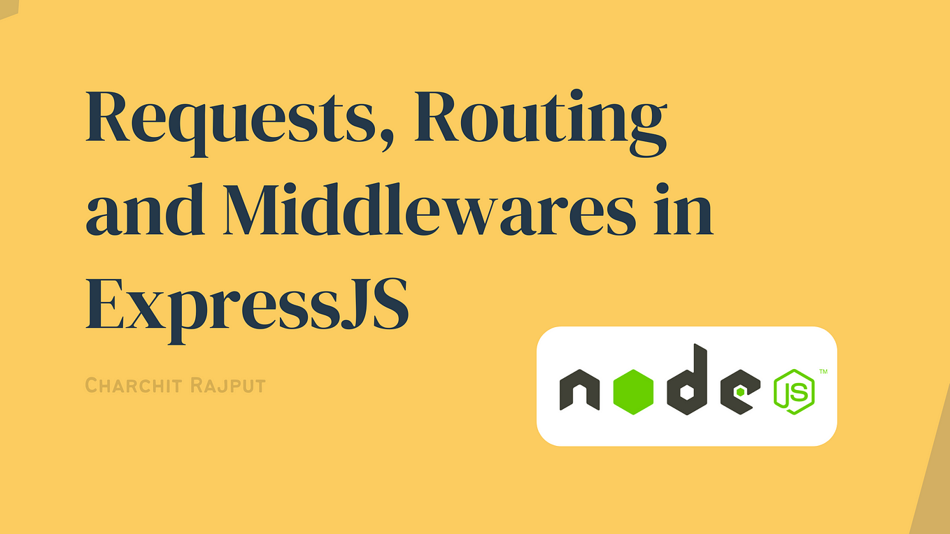 Types of Middleware, Next() and Body Parser Explained | Guide to NodeJS  Basics — Part 2 | by Charchithowitzer | Fasal Engineering | Medium