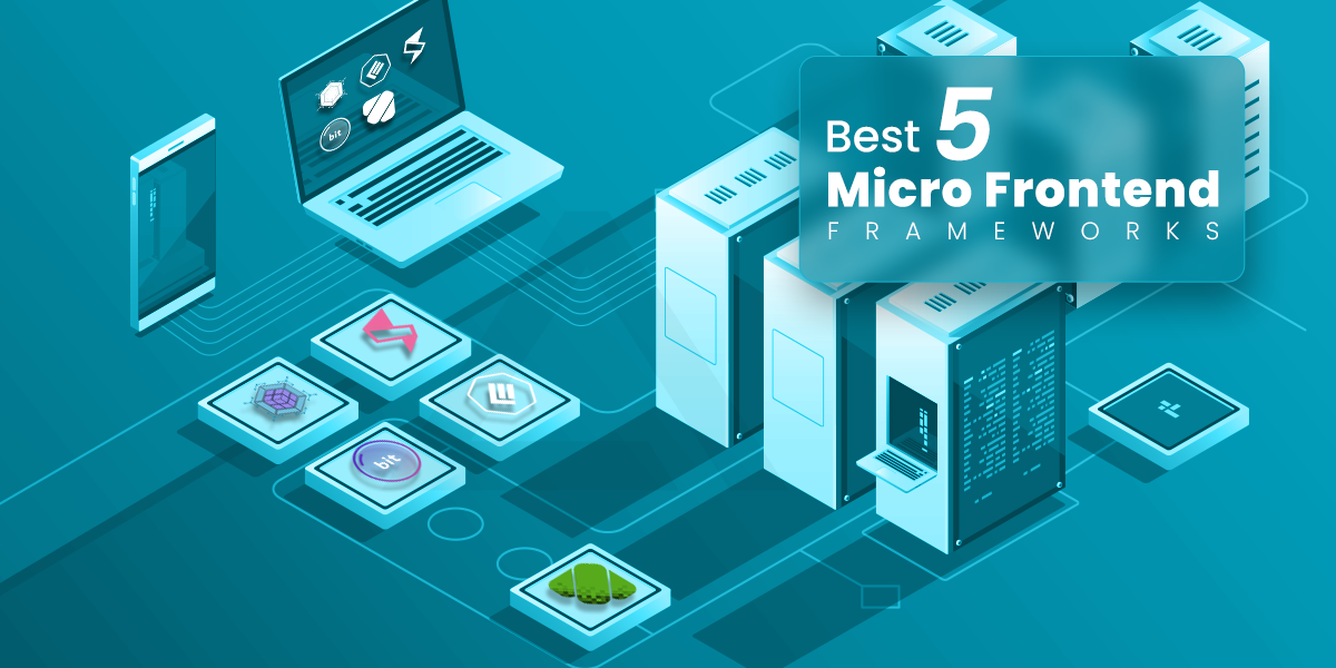 Best 5 Micro Front-end Frameworks Every Developer Should Know