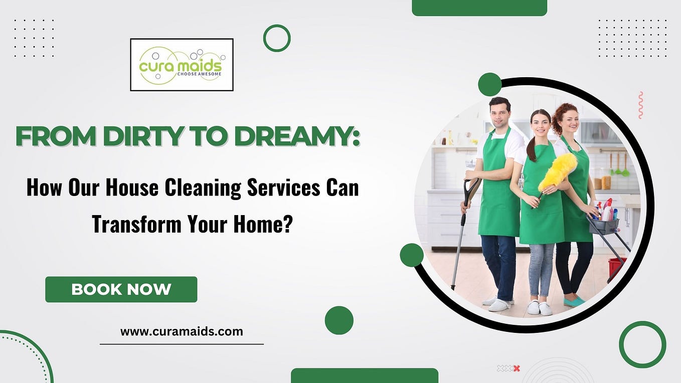 Top Reasons Professional House Cleaning Services Exceed Client Expectations  | by Cura Maids | Jun, 2024 | Medium