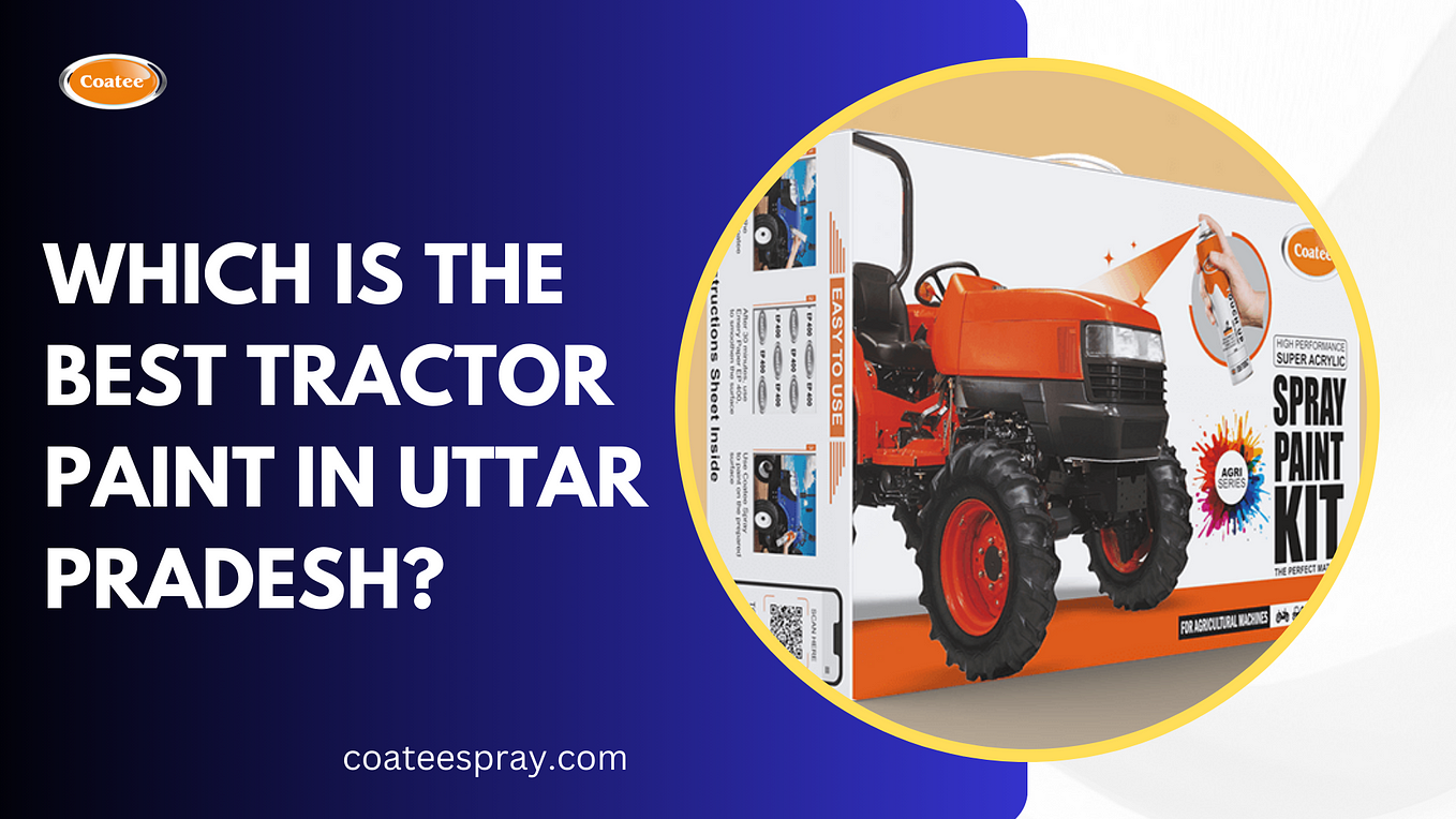 Which is the Best Tractor Paint in Uttar Pradesh? by Coatee_Spray