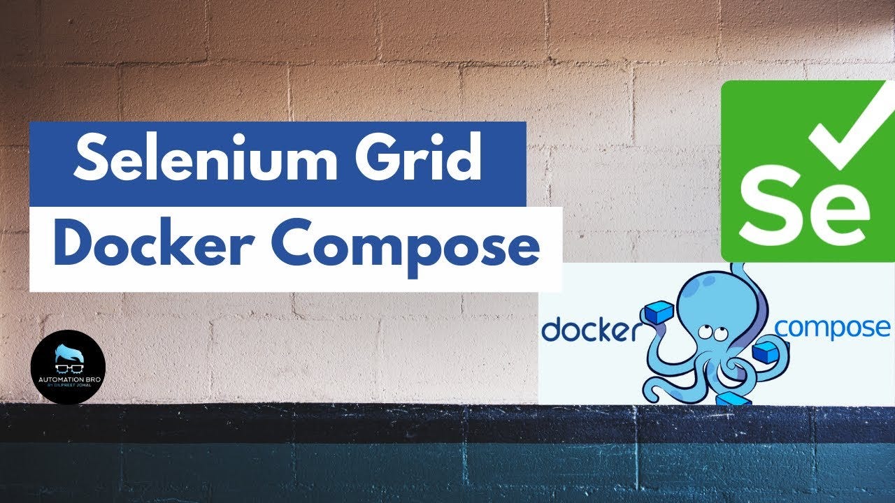 Selenium Grid with Docker Compose | by Dilpreet Johal | JavaScript in Plain  English