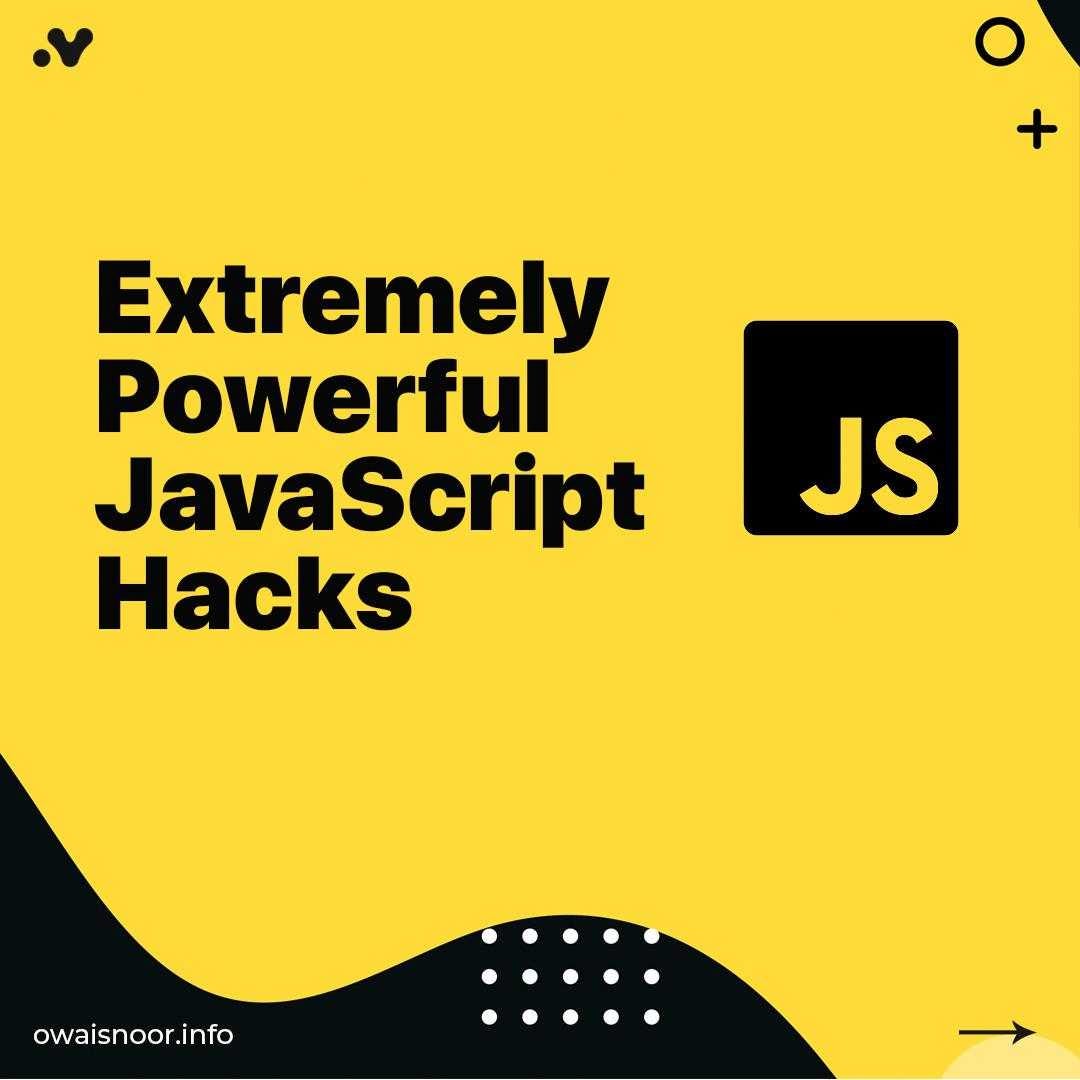 45 JavaScript Super Hacks Every Developer Should Know