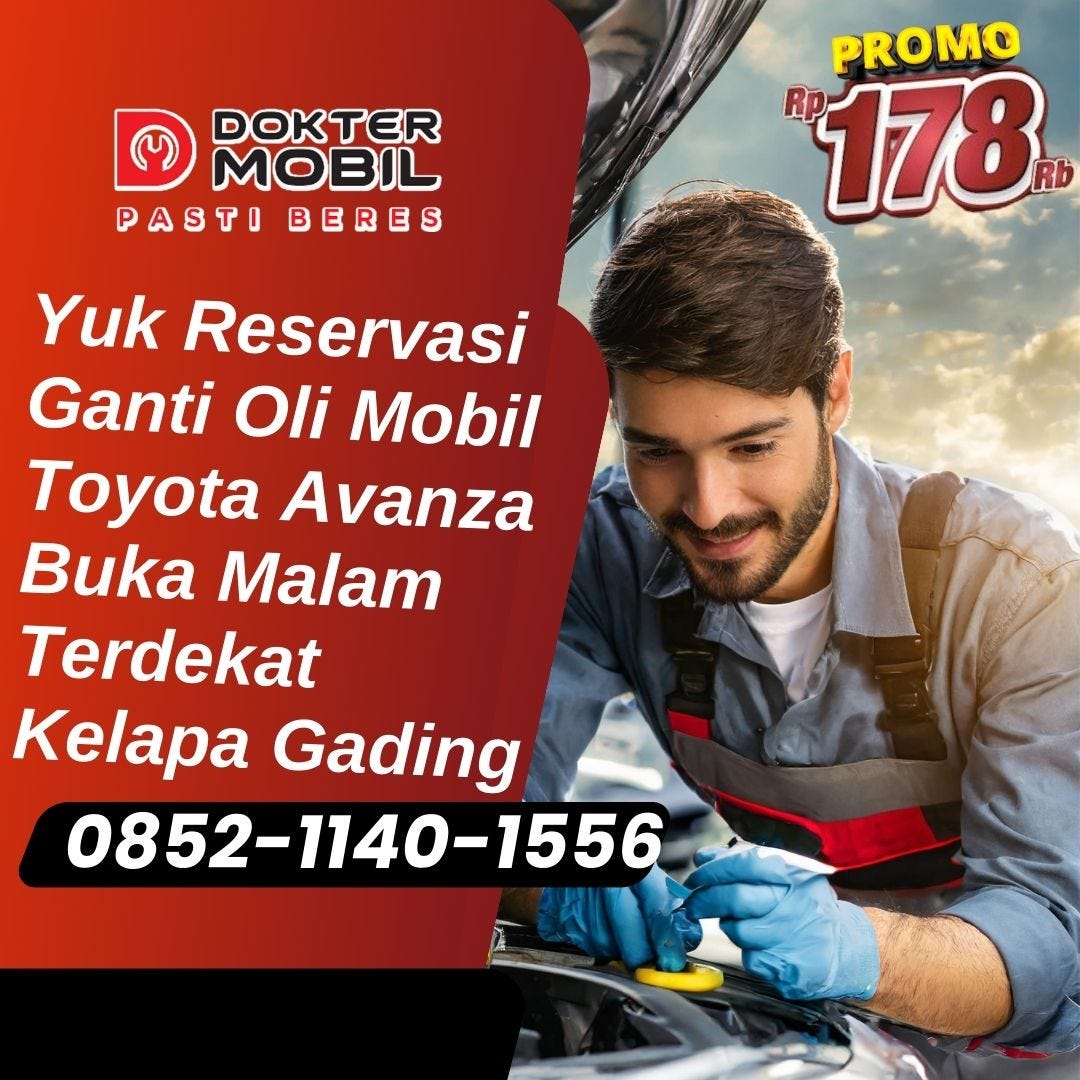 Yuk Reservasi ke Bengkel Mobil Toyota Avanza Buka Malam Terdekat Kelapa