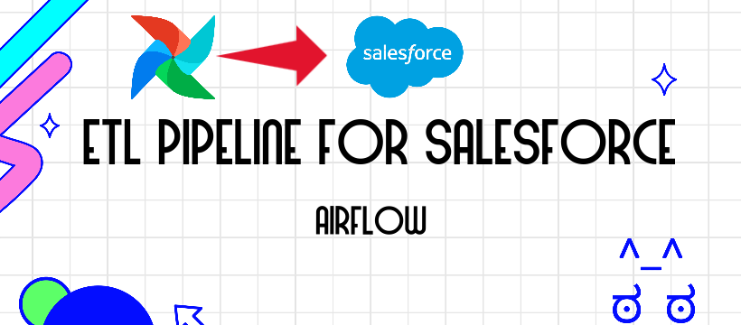 Building an ETL Pipeline with Airflow, Salesforce, and PostgreSQL | by ...