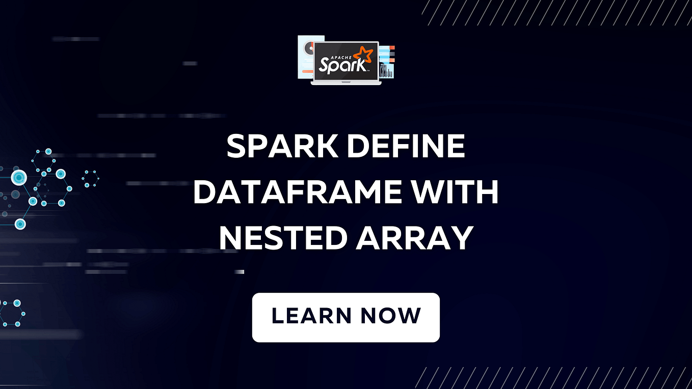 nested-data-types-in-spark-3-1-working-with-structs-in-spark-sql-by