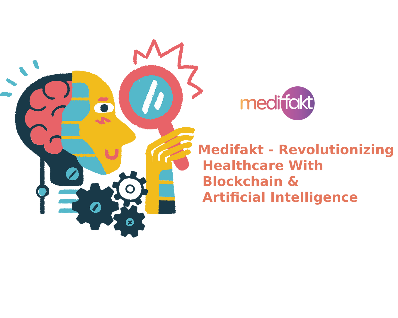 Medifakt — Revolutionizing Healthcare With Blockchain & Artificial Intelligence