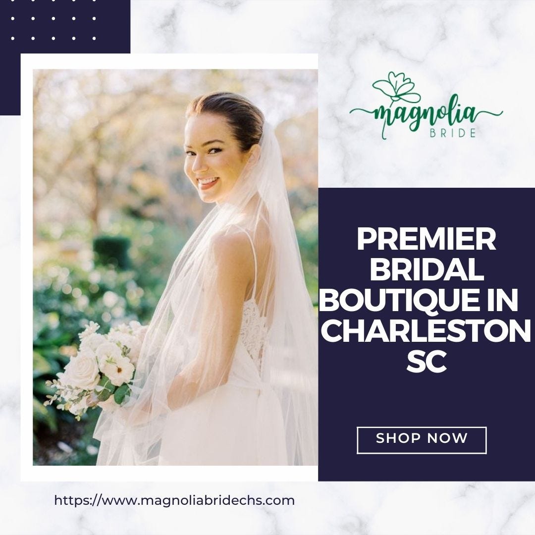 Prominent Bridal Shops in Charleston, SC Magnolia Bride Magnolia