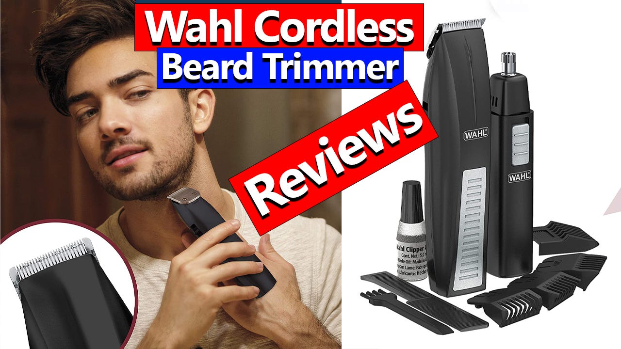 Product Review: Wahl Cordless Beard Trimmer with Ear/Nose/Brow Trimmer | by  RUHUL AMIN | Medium