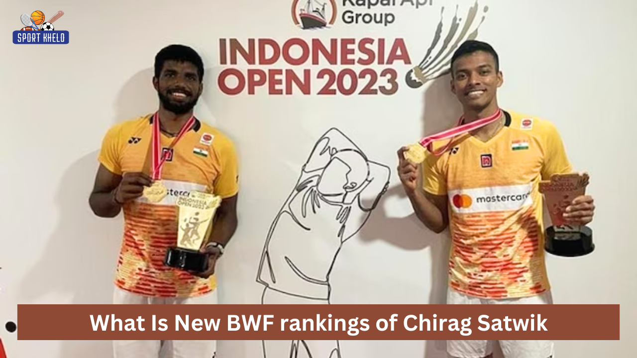 What Is New BWF rankings of Chirag Satwik by Sportkhelo Medium