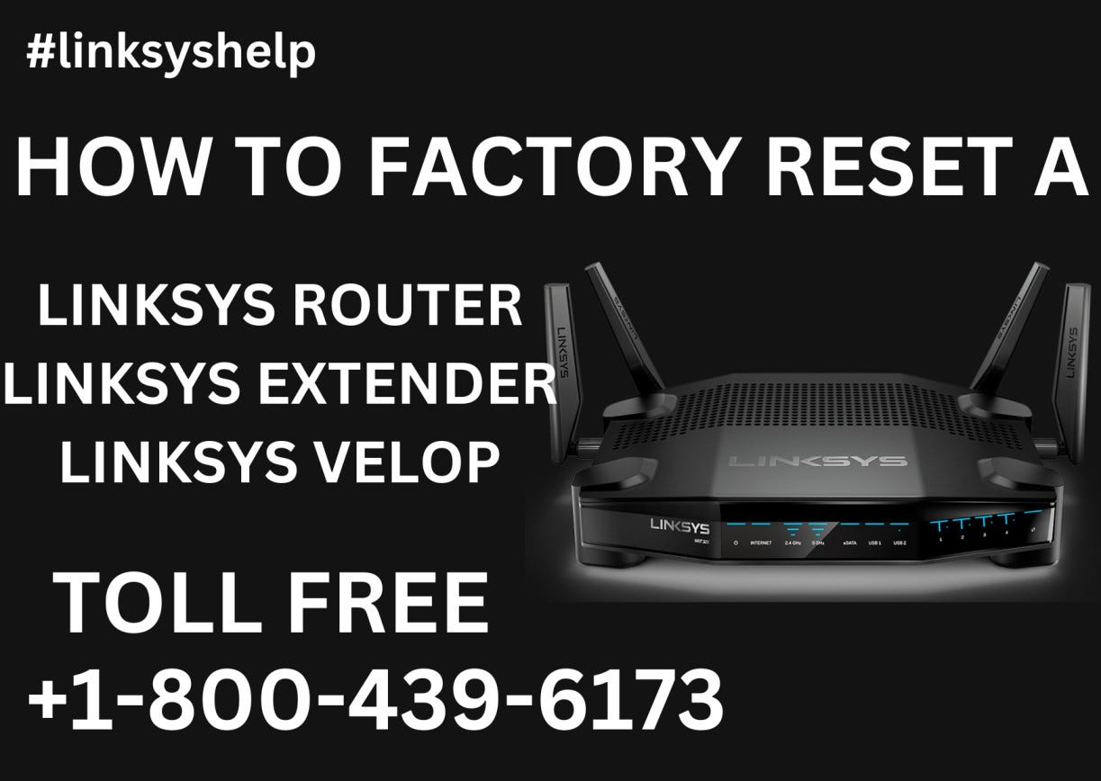 How to Factory Reset a Linksys Router | +1–800–439–6173 | Linksys Support |  Extender & Velop Support | by LINKSYS SUPPORT | Medium