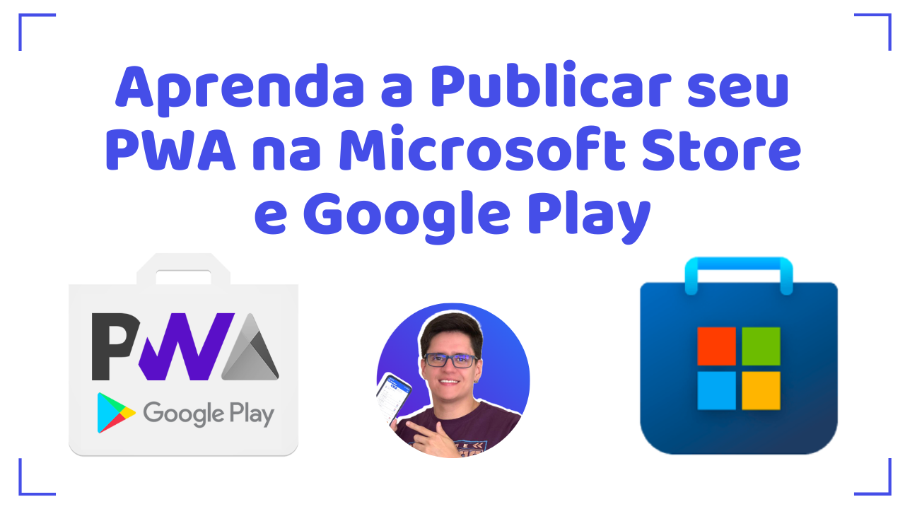 Publicando um PWA na Google Play Store