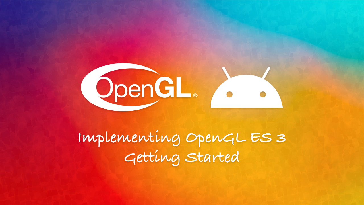 opengl-es-3-android-hi-there-welcome-to-my-first-by