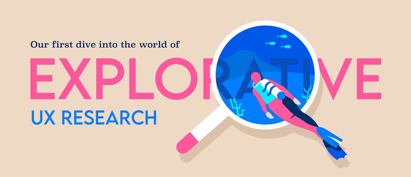 Our first dive into the world of UX explorative research