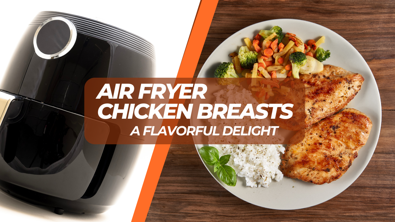 Air Fryer Chicken Breasts: A Flavorful Delight, by Master Amateur Cook, Dec, 2023
