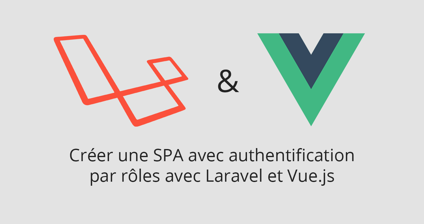Create a SPA with role-based authentication with Laravel and Vue.js | by  Benoît Ripoche | Medium