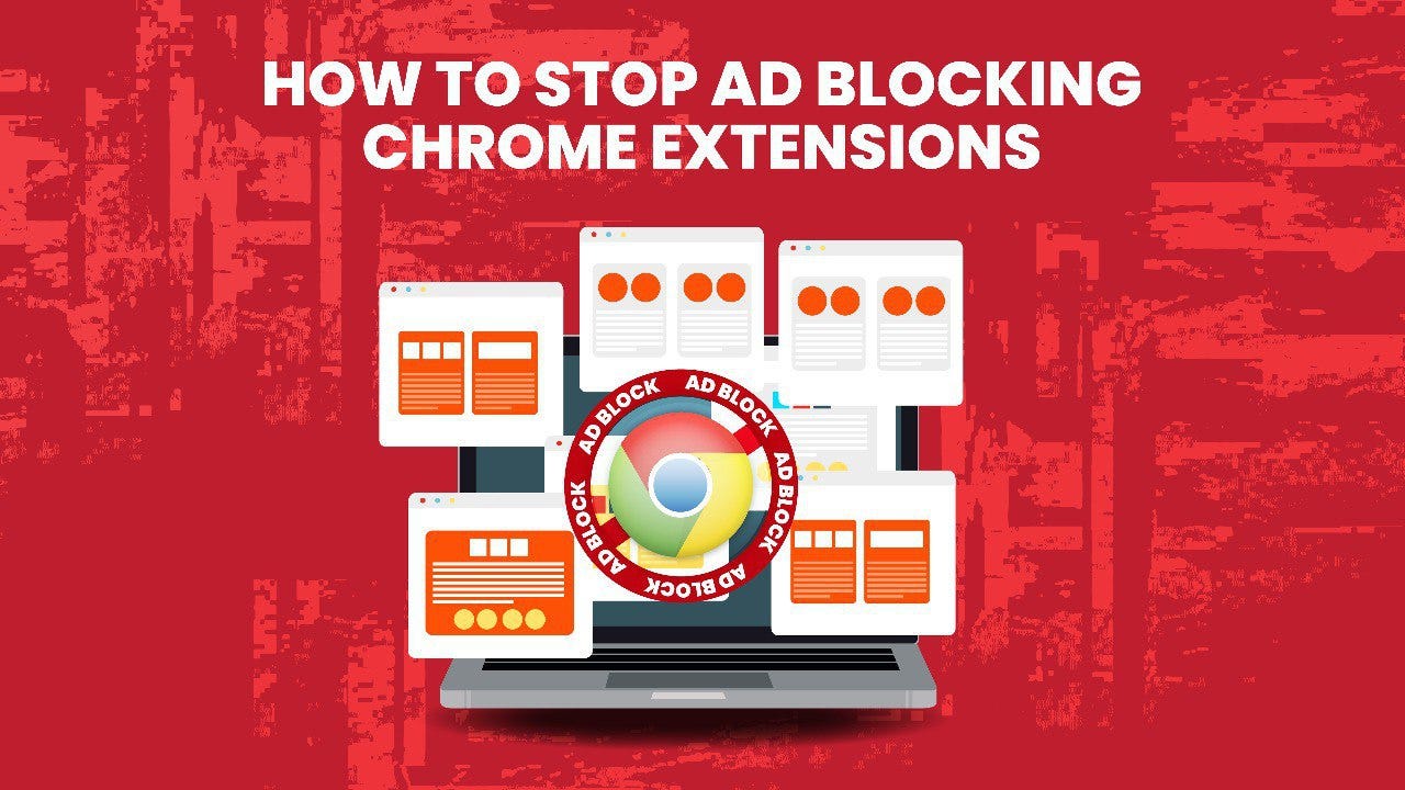 How To Stop Ad Blocking Chrome Extensions | by Pop Guard | Medium