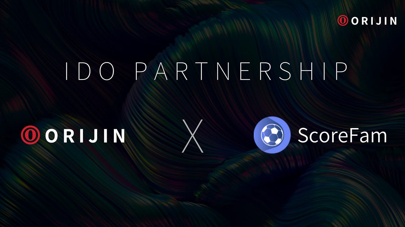Orijin Finance inks IDO partnership with sports Web3 startup Scorefam.
