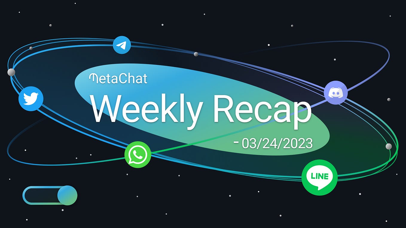 ✍️MetaChat Weekly Recap-03/24/2023