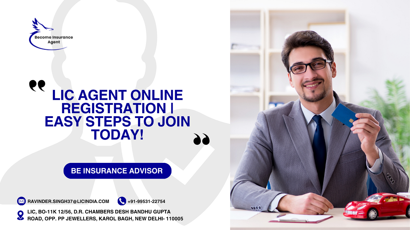 Complete LIC Agent Procedure Explained Insurance Agent by Licagentdelhi Jul, 2024