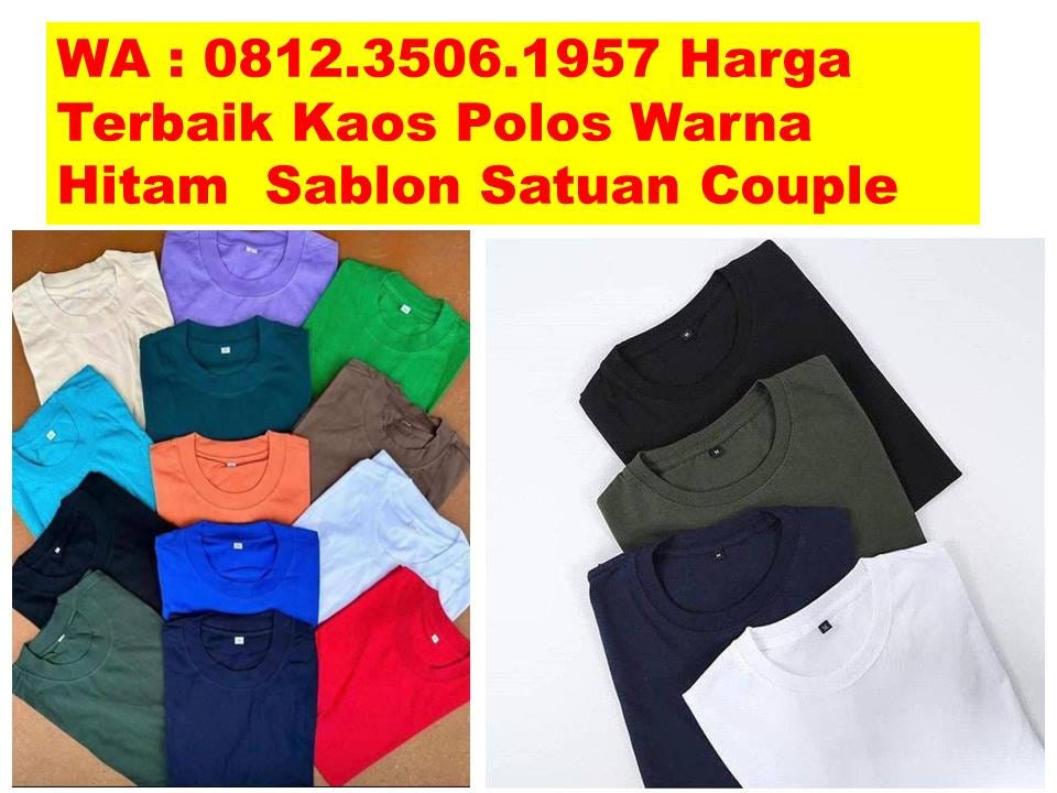 WA : 0812.3506.1957 Grosir Kaos Polos Warna Hitam Sablon Eceran Remaja