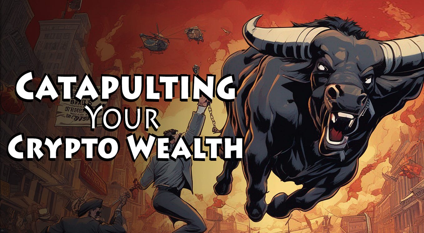 Catapulting Your Crypto Wealth