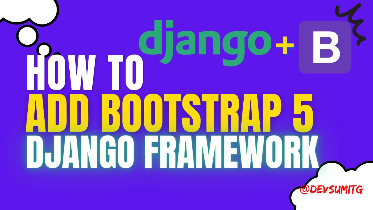 How to Add Bootstrap 5 to Django Framework | by DevSumitG | Medium