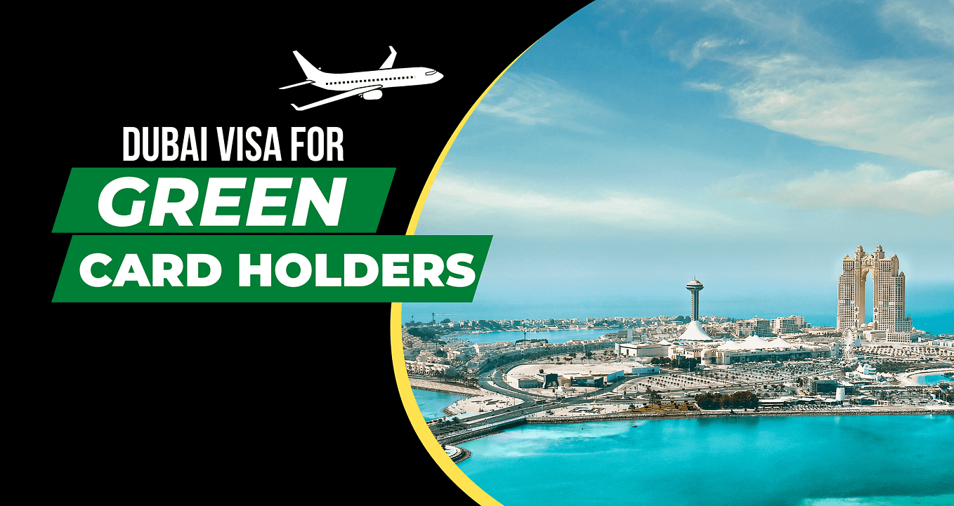 Dubai Visa For US Green Card Holders by Jul