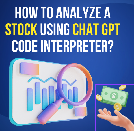 How to use AI to Analyze a Stock using Chat GPT Code Interpreter?