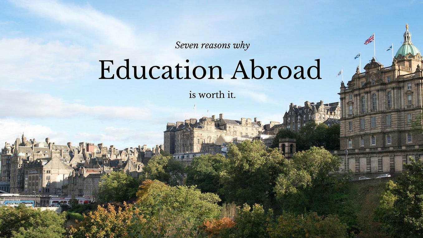 Seven reasons why Education Abroad is worth it.