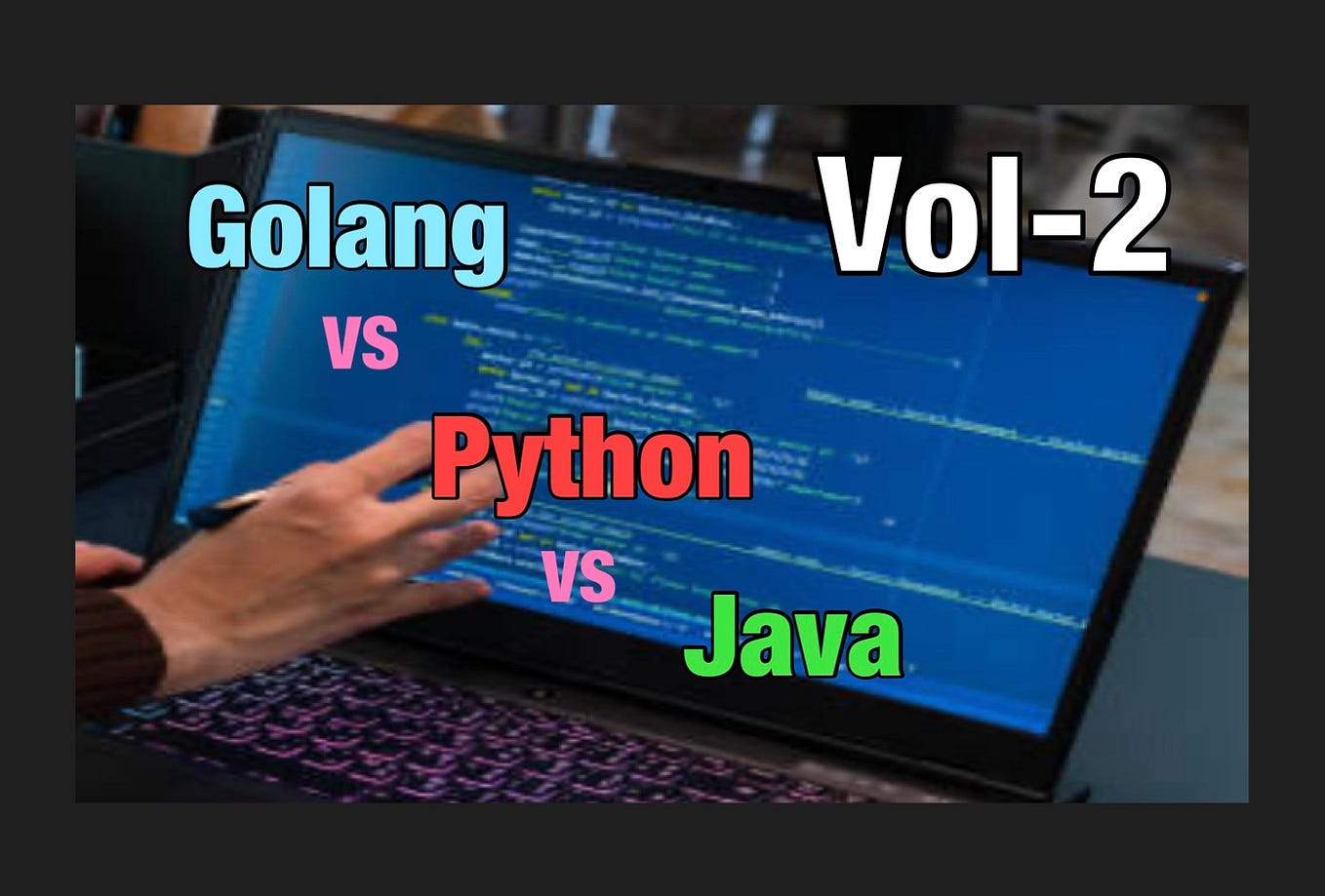 Golang vs Python vs Java : Real Combat in the NextGen (Vol-1) | by ...