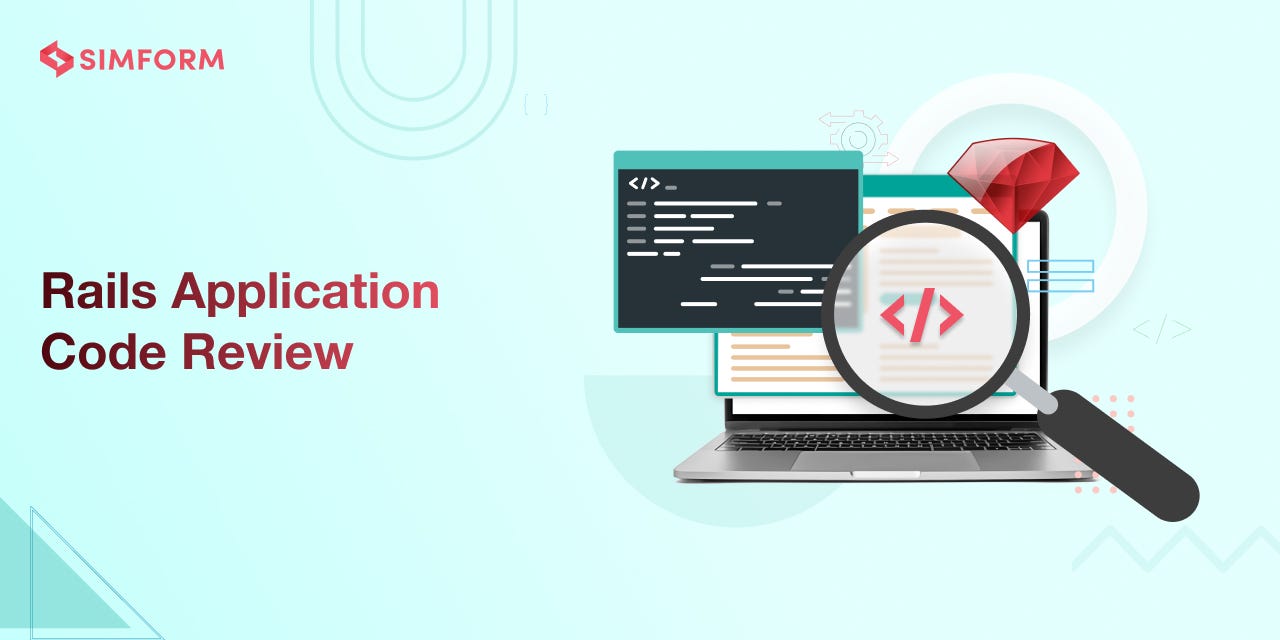 Rails Application Code Review: Tools and Best Practices, by Bhargav  Thummar, Simform Engineering