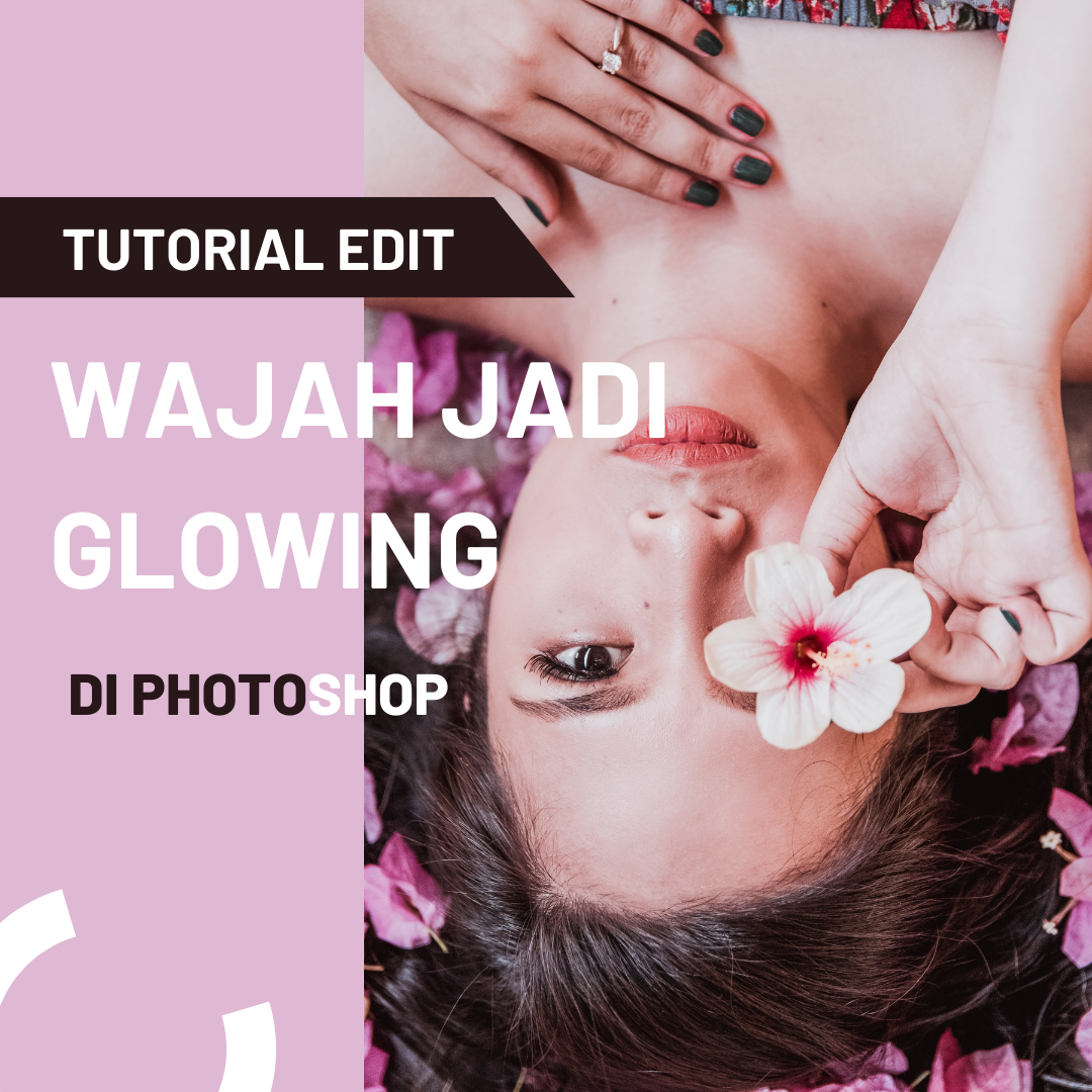 Rahasia 5 Langkah Ajaib: Edit Foto Photoshop Super Glowing yang Memukau!