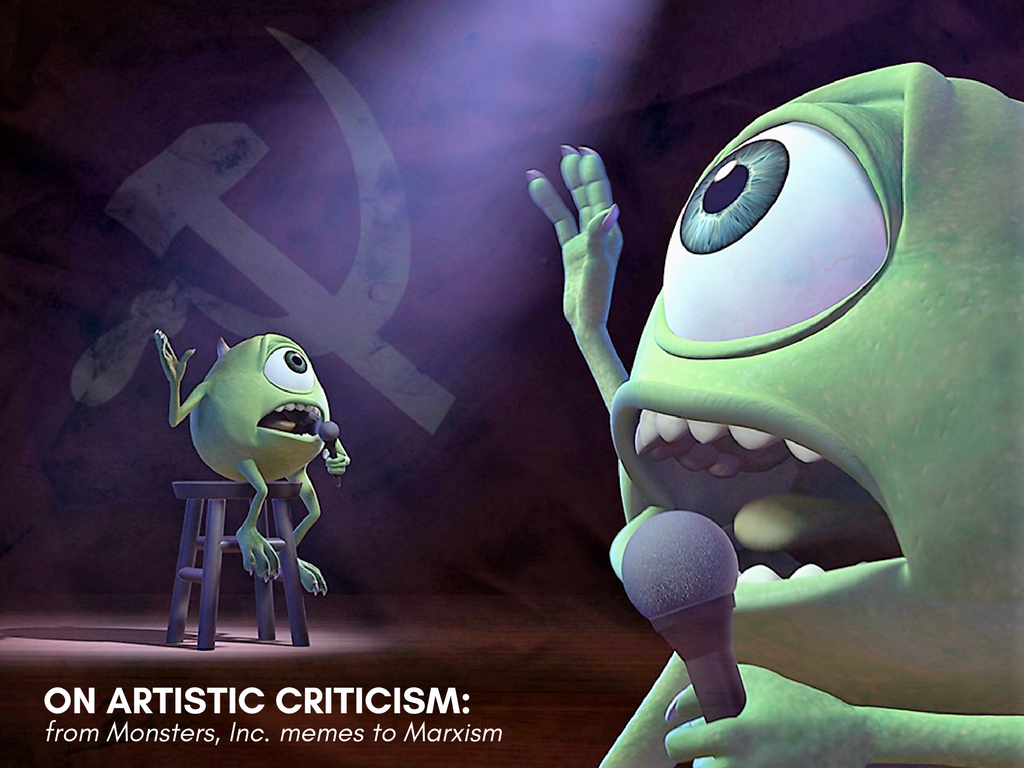 On Artistic Criticism: From “Monsters, Inc.” Memes to Marxism