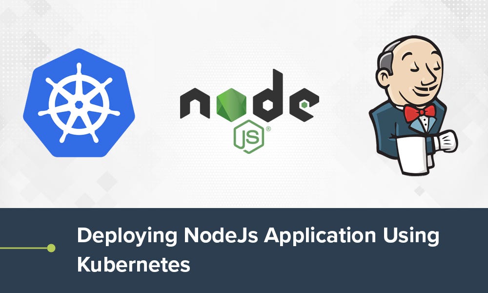 Deploying NodeJs Application Using Kubernetes
