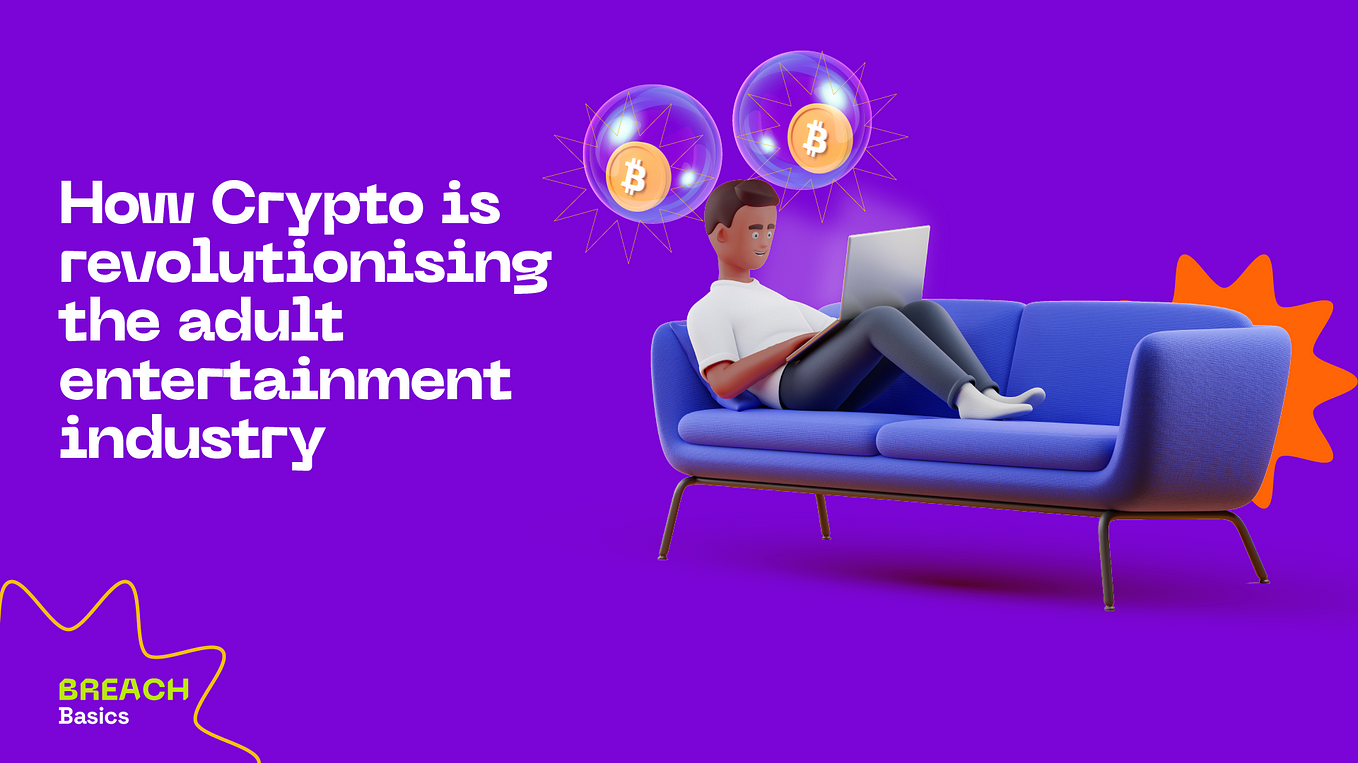 How Crypto is revolutionizing the adult entertainment industry