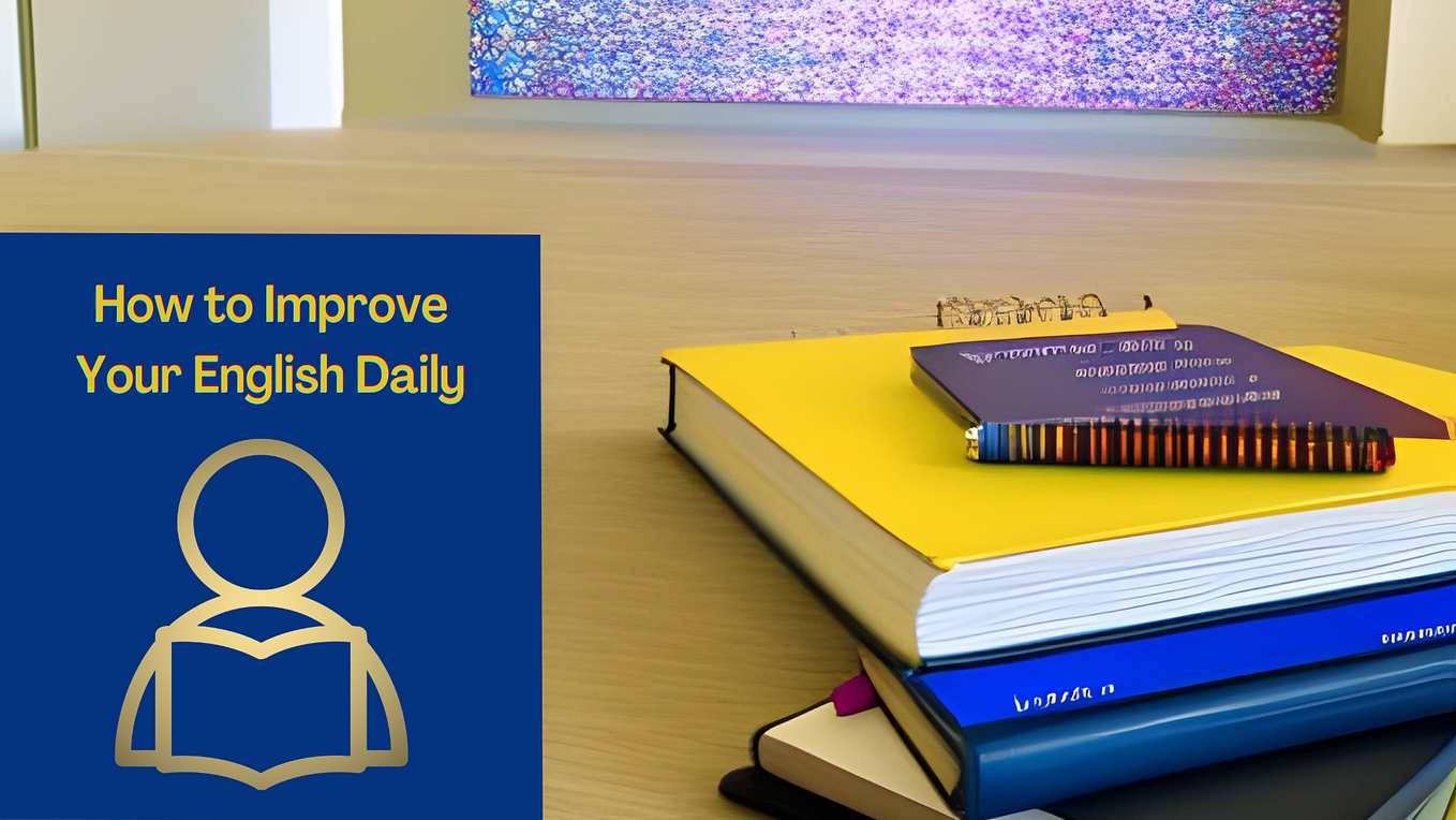 How To Improve Your English Daily By Denisse Landau Medium how-to-improve-your-english-daily-by-denisse-landau-medium