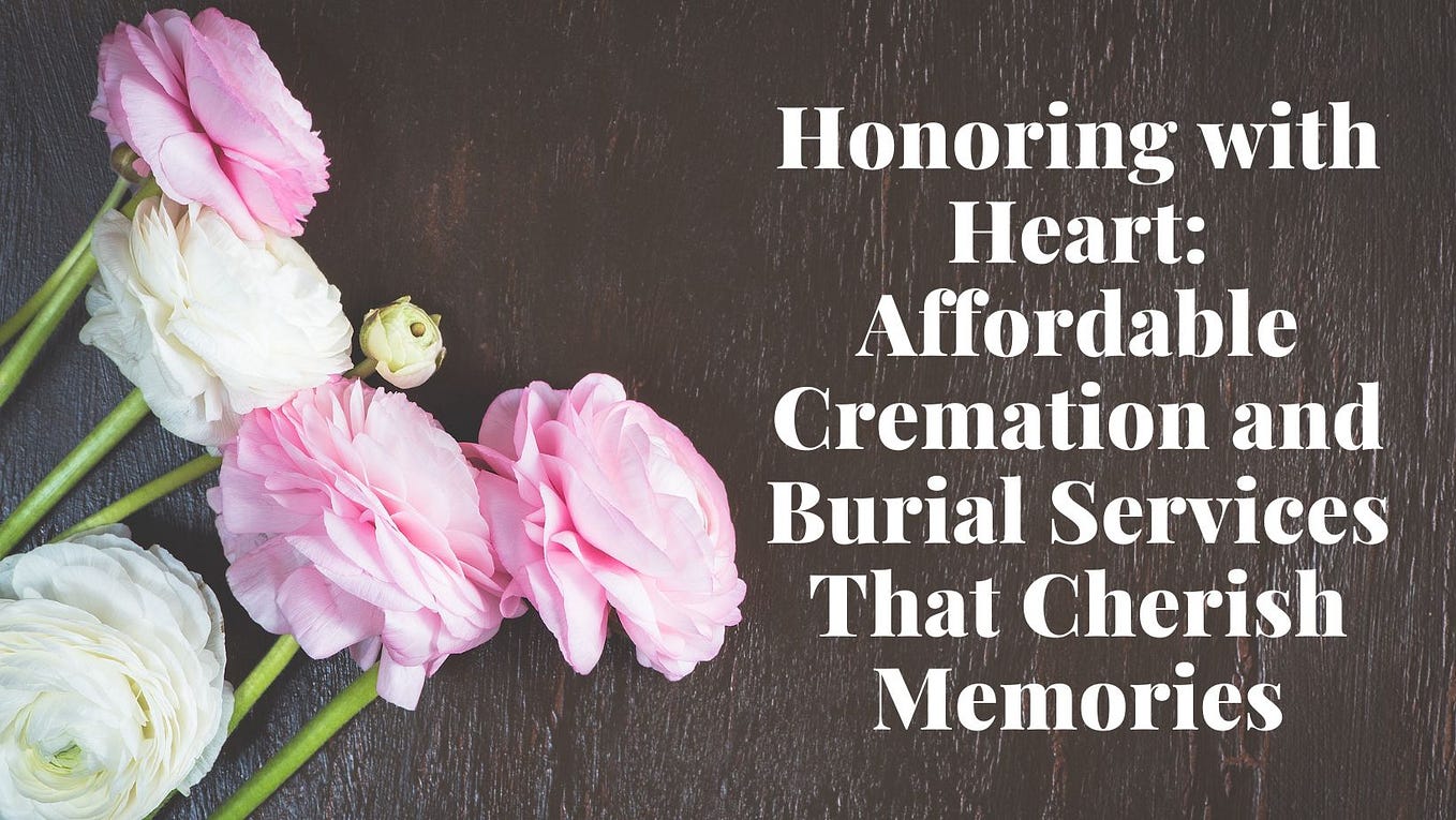Compassionate Farewells LowCost Funeral Home Cremation Packages