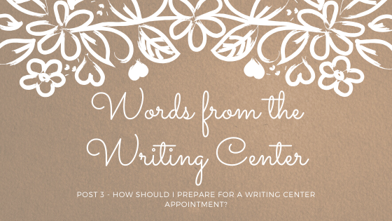 How Should I Prepare for a Writing Center Appointment?