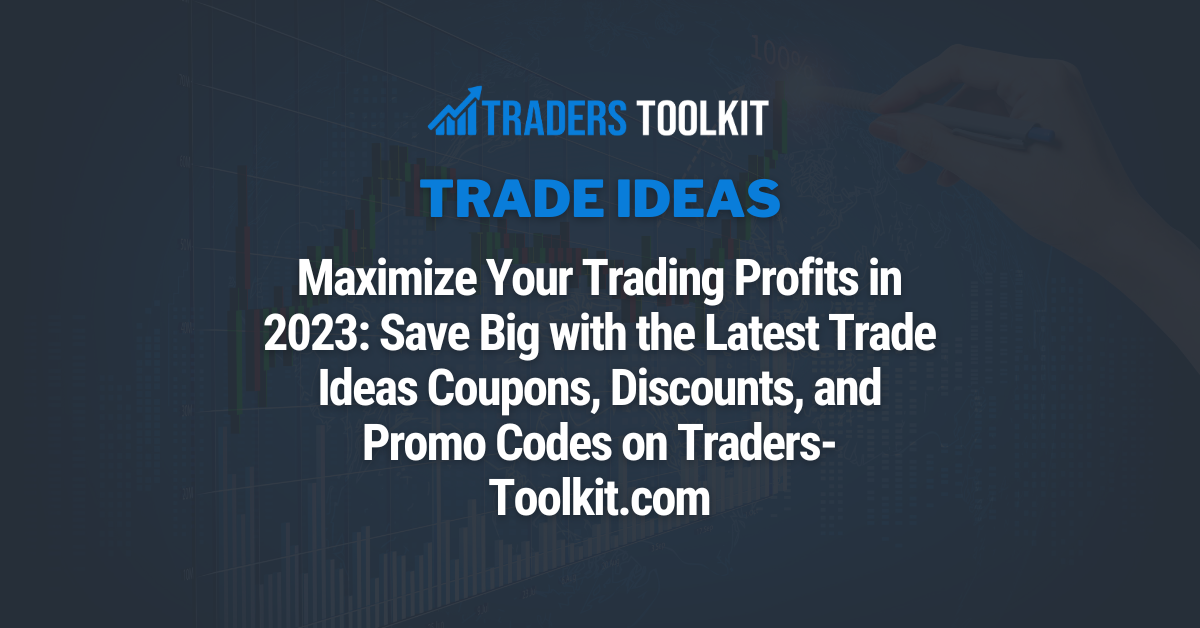 Save Big on TradeIdeas with Exclusive Promo Codes by TradersToolkit