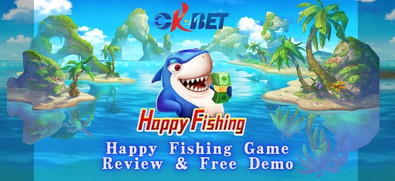 Happy Fishing Game Review & Free Demo, by OKbet