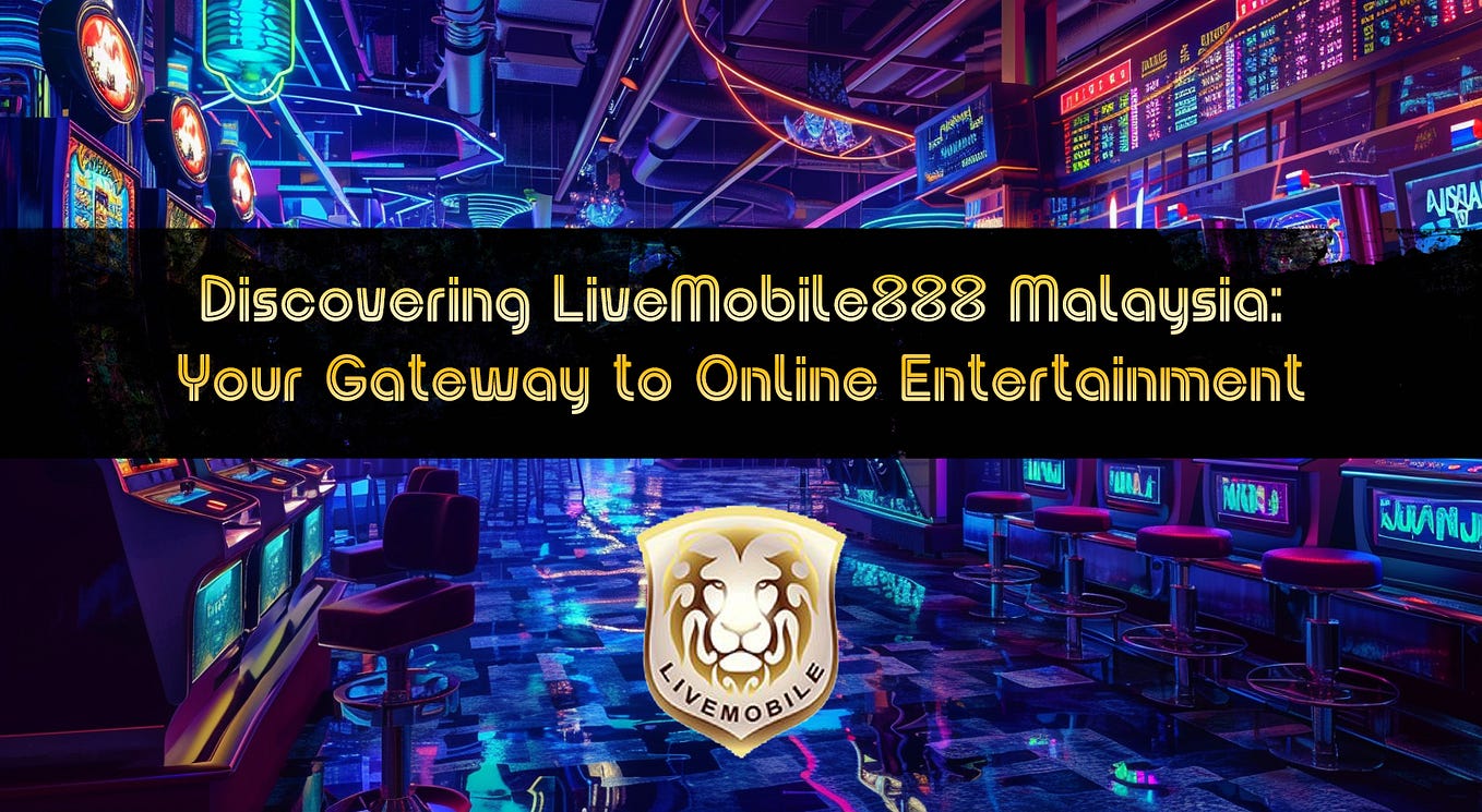 Discovering LiveMobile888 Your Gateway to Digital Entertainment in
