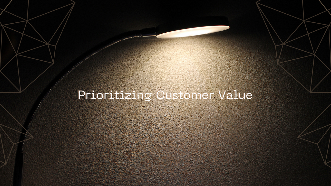 Prioritizing Customer Value: Are You Solving Problems or Just Adding Features?