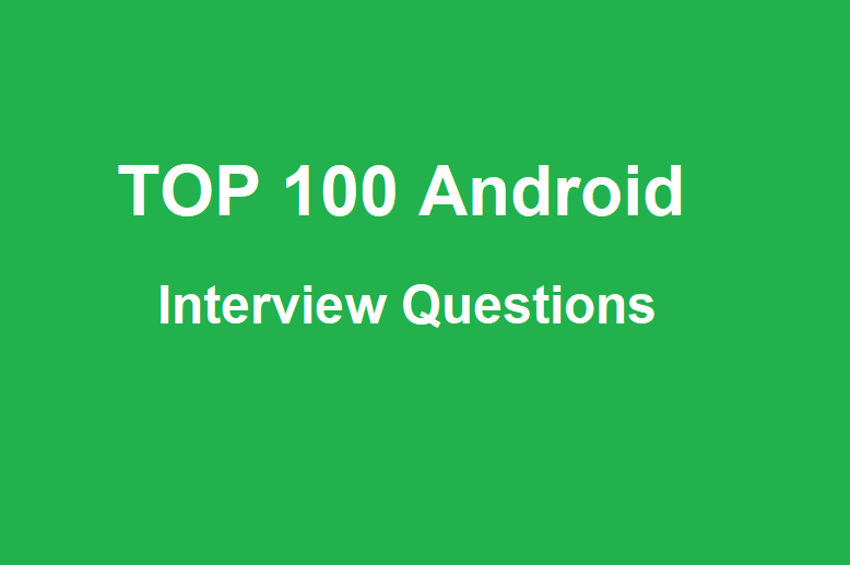 Modern android interview questions by mansi shah proandroiddev