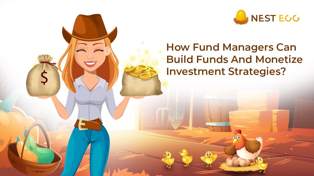 How Fund Managers Can Build Funds And Monetize Investment Strategies?