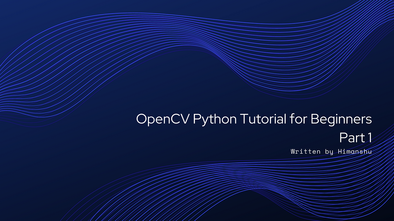 OpenCV Python Tutorial For Beginners Part 3 | By Himanshu Kanojiya ...