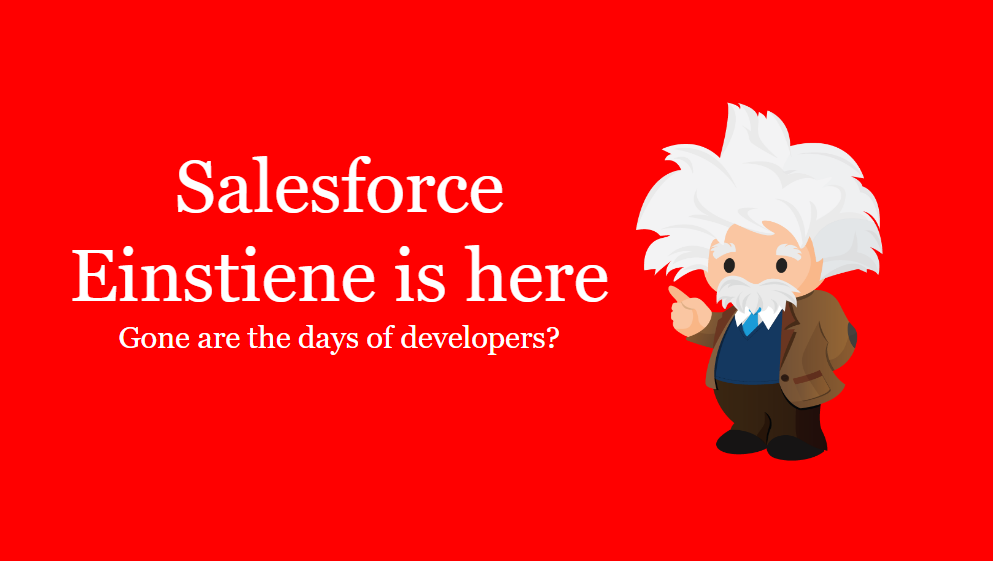 Salesforce Einstein for Developers, this is here now.