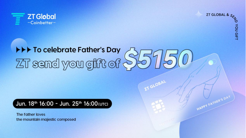 To celebrate Father’s Day, ZT send you gifts of $5150