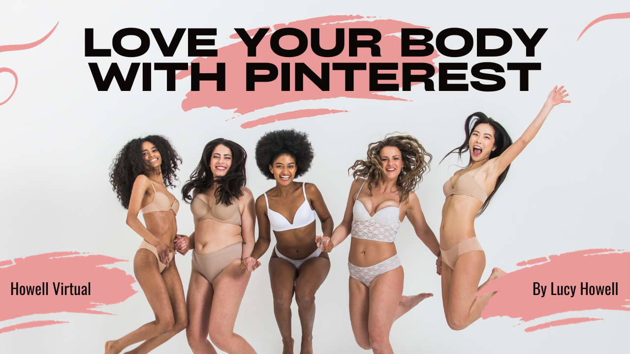 Pinterest Revolutionises Body Positivity, by Howell Virtual