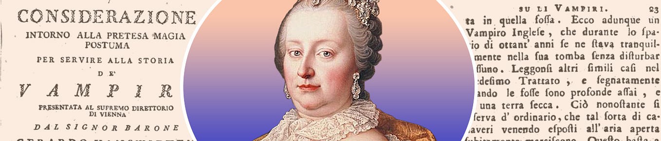 Empress Maria Theresa & the 18th Century Vampire Panic